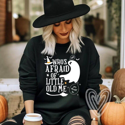 'Who's Afraid of Little Old Me' T-shirt/Sweatshirt