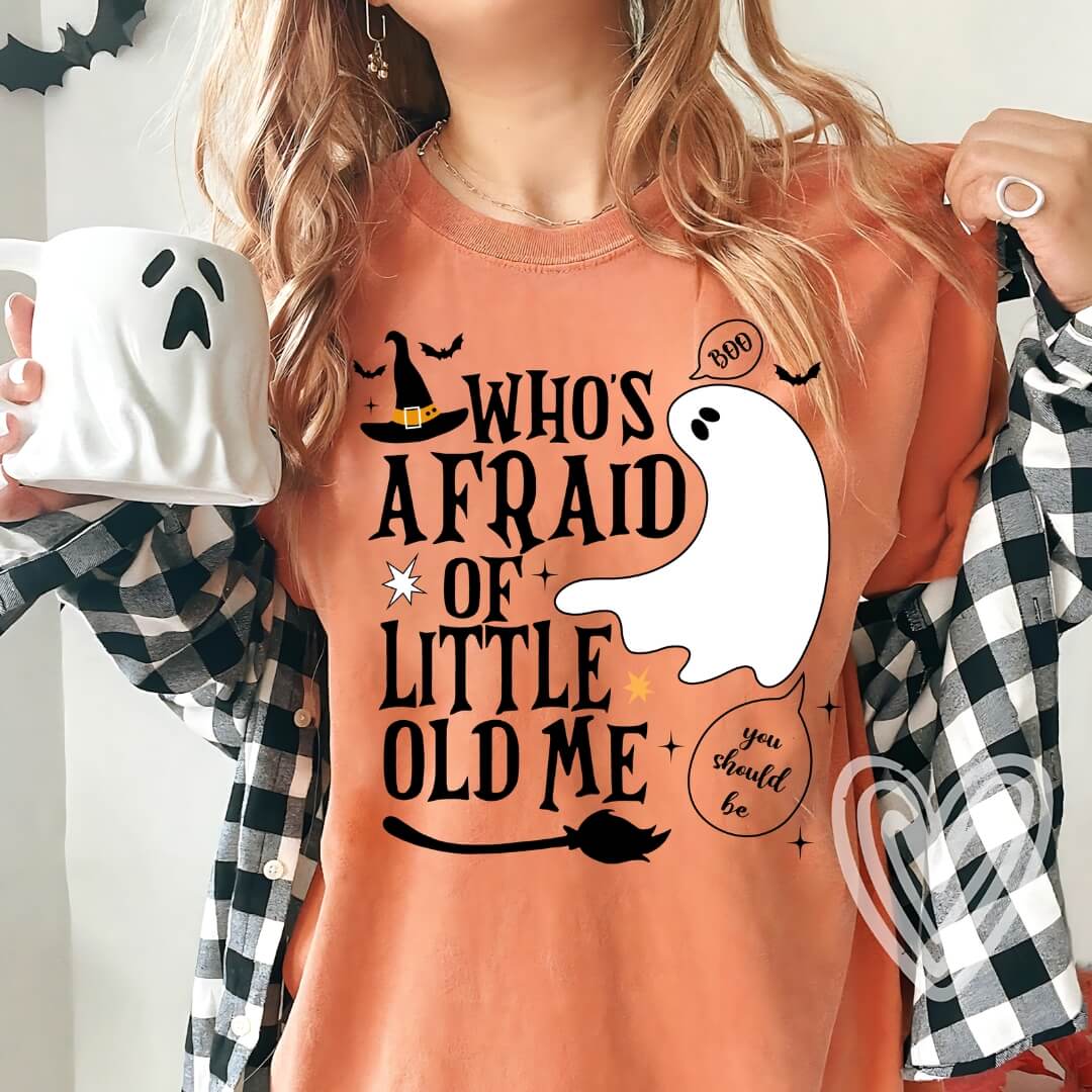 'Who's Afraid of Little Old Me' T-shirt/Sweatshirt