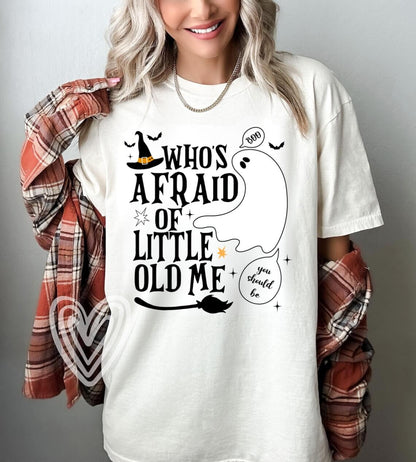 'Who's Afraid of Little Old Me' T-shirt/Sweatshirt